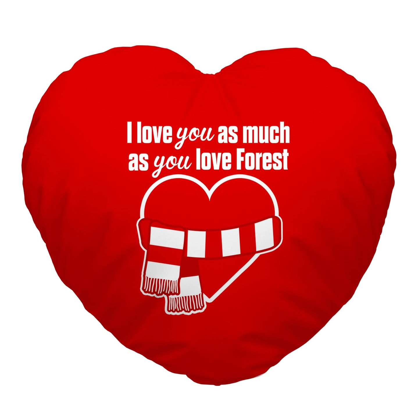 Love You as much as You Love Forest - Heart Shaped Cushion
