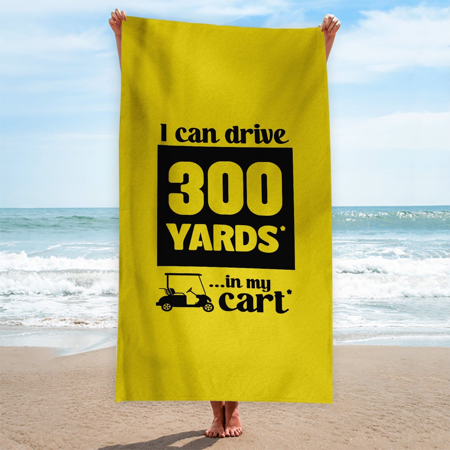 I Can Drive 300 Yards in my Cart - Funny Golf-Themed Beach Towel - 150cm x 75cm