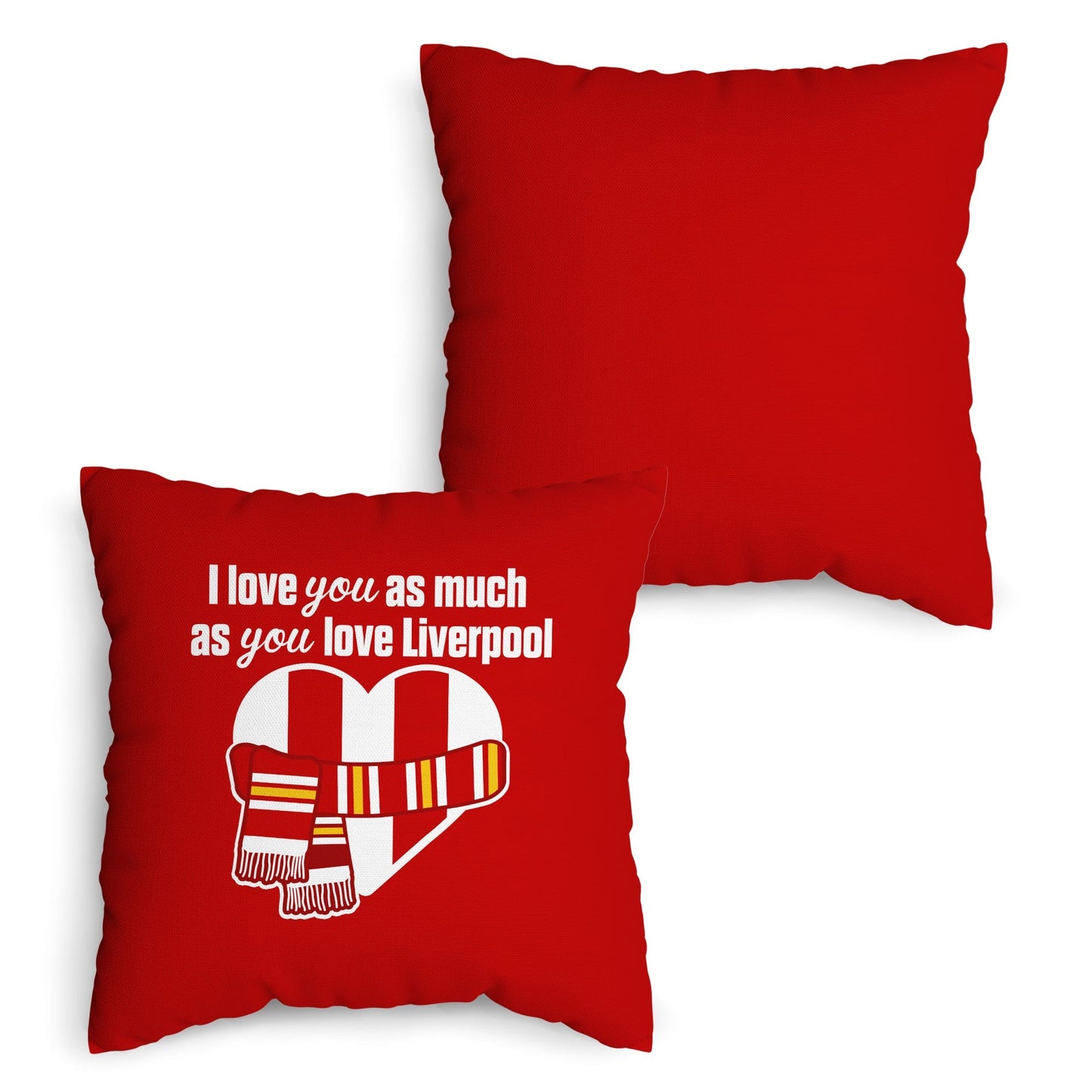 Love You as much as You Love Liverpool - 45cm Cushion
