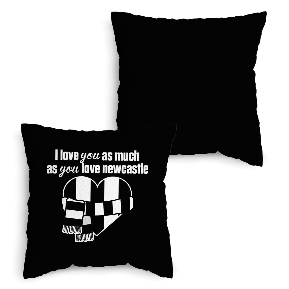 Love You as much as You Love Newcastle - 45cm Cushion