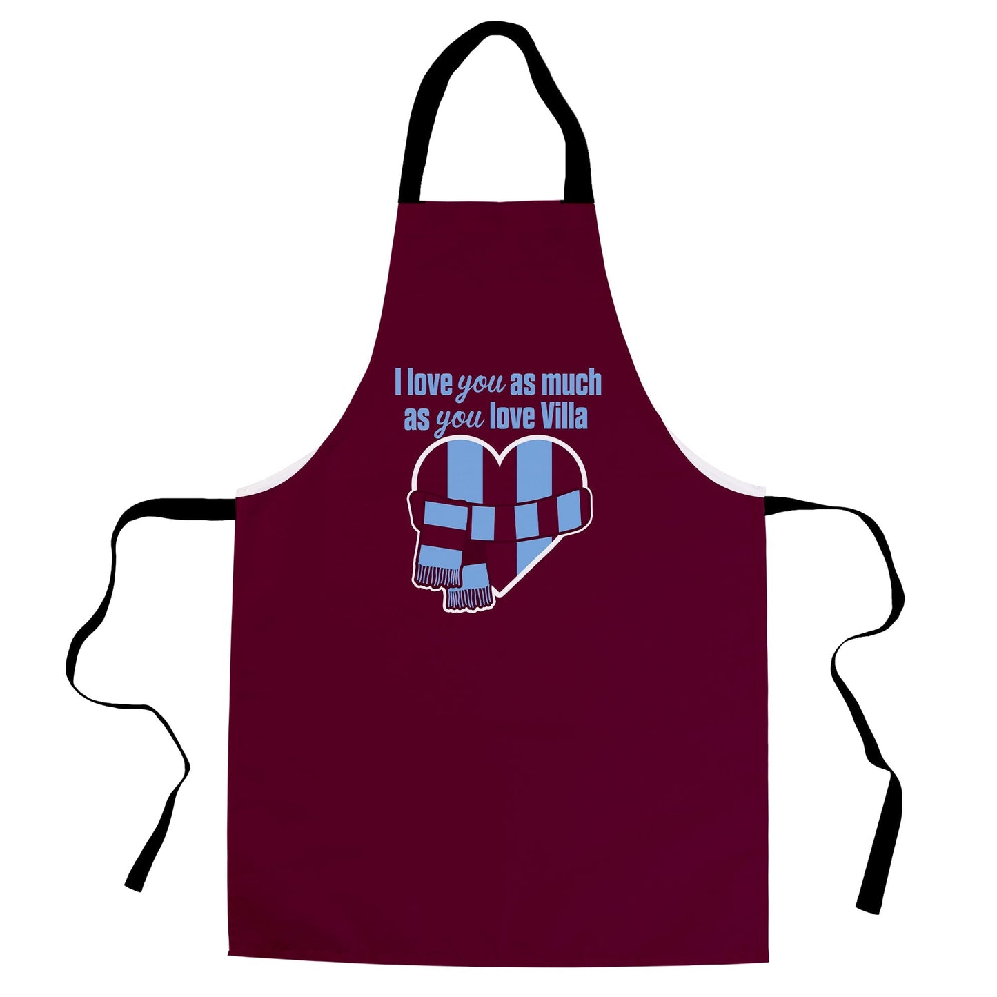 Love you as much as You Love Aston Villa - Novelty Apron