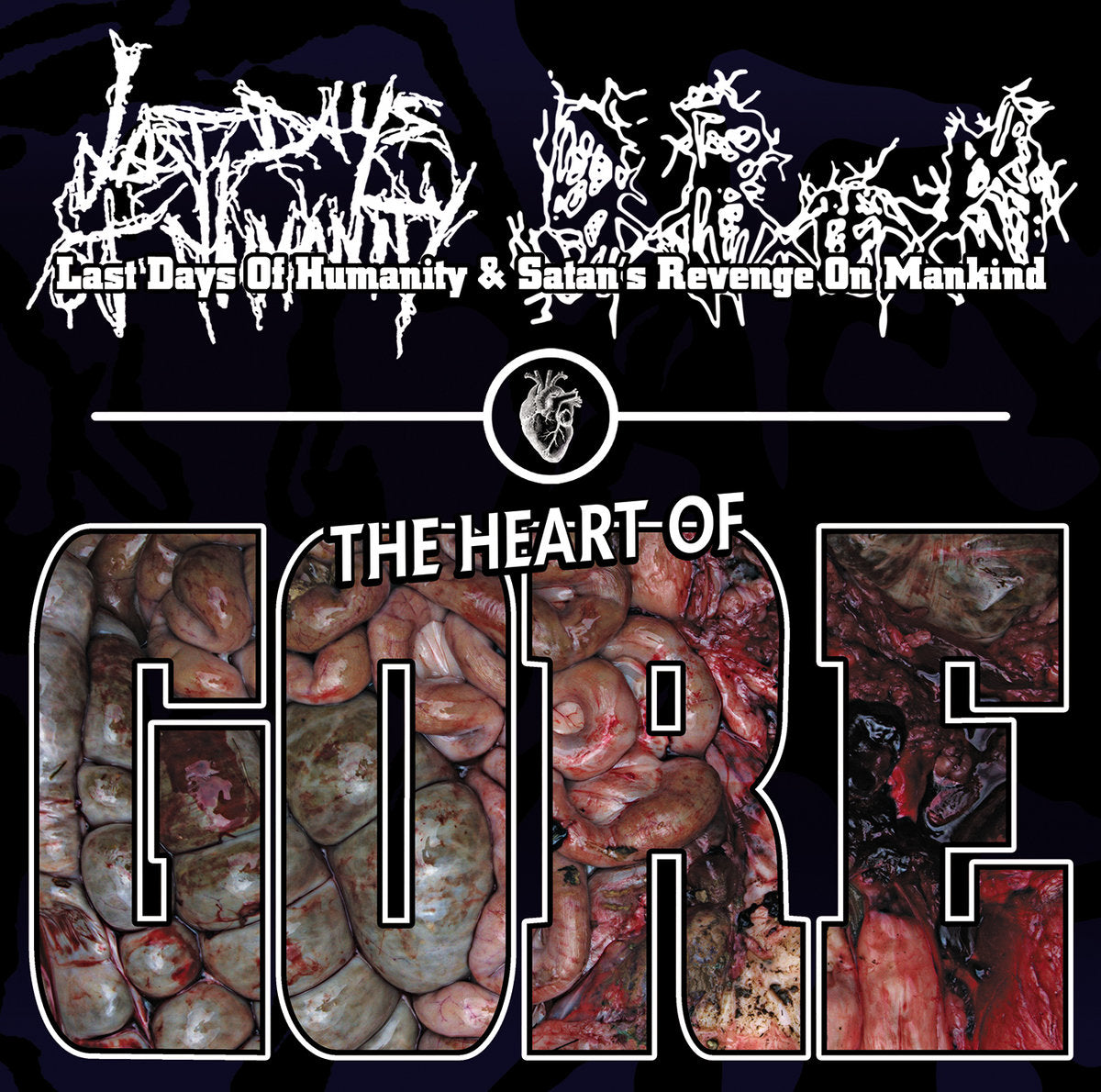 Last Days Of Humanity / Satan’s Revenge On Mankind - The Heart Of Gore