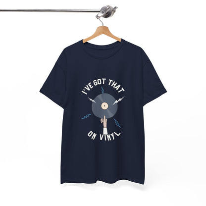 'I've Got That On Vinyl' T-Shirt