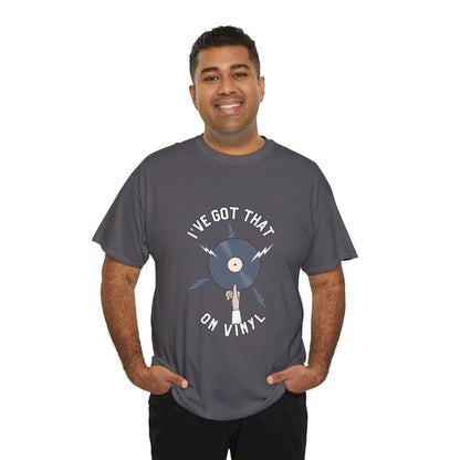 'I've Got That On Vinyl' T-Shirt