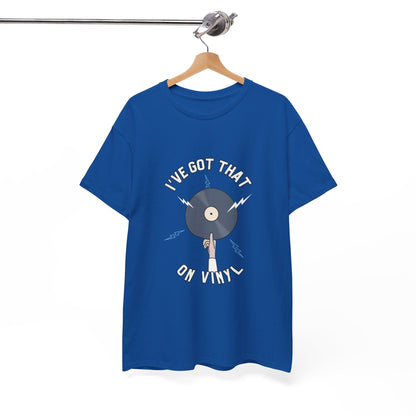'I've Got That On Vinyl' T-Shirt