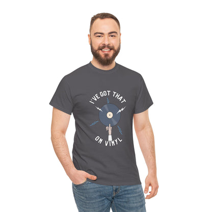 'I've Got That On Vinyl' T-Shirt