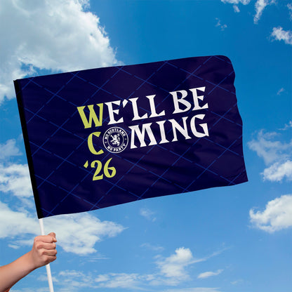 Scotland - We'll Be Coming Flag with Sleeve - WC26 - 4 Sizes!