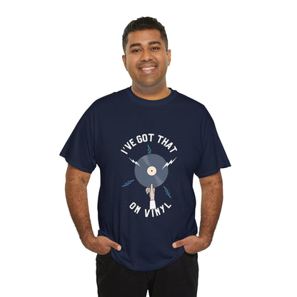 'I've Got That On Vinyl' T-Shirt