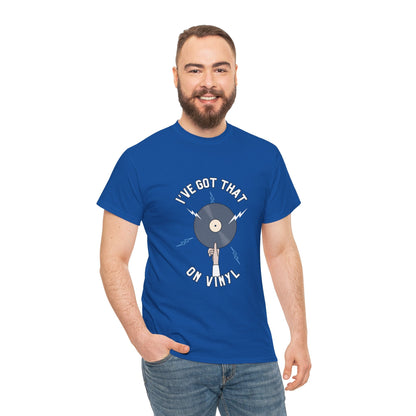 'I've Got That On Vinyl' T-Shirt
