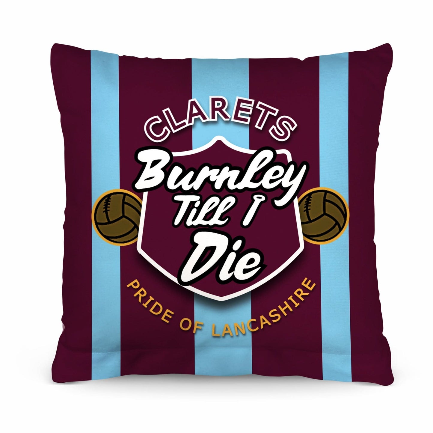 Burnley Till I Die - Football Legends - Cushion 10"
