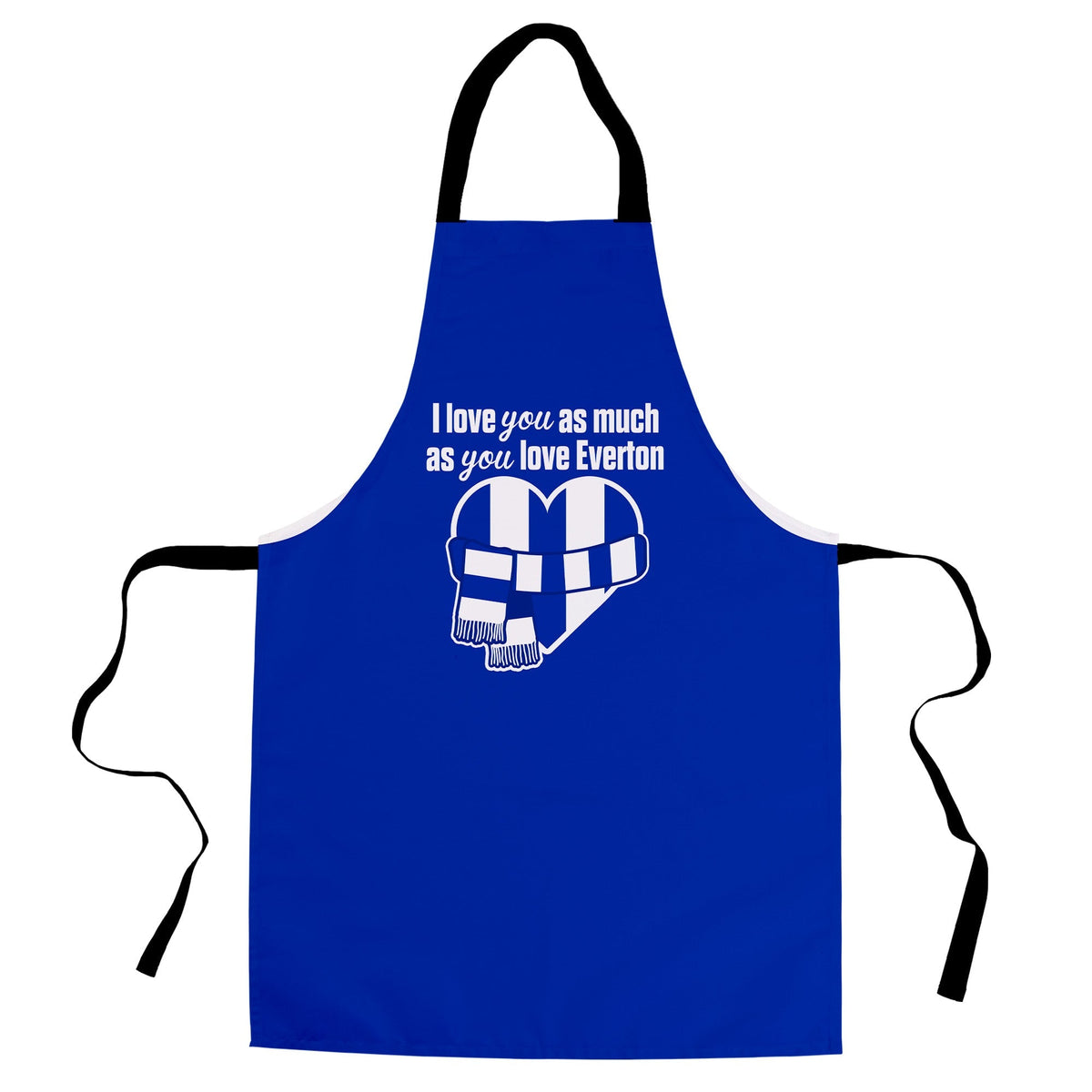 Love you as much as You Love Everton - Novelty Apron