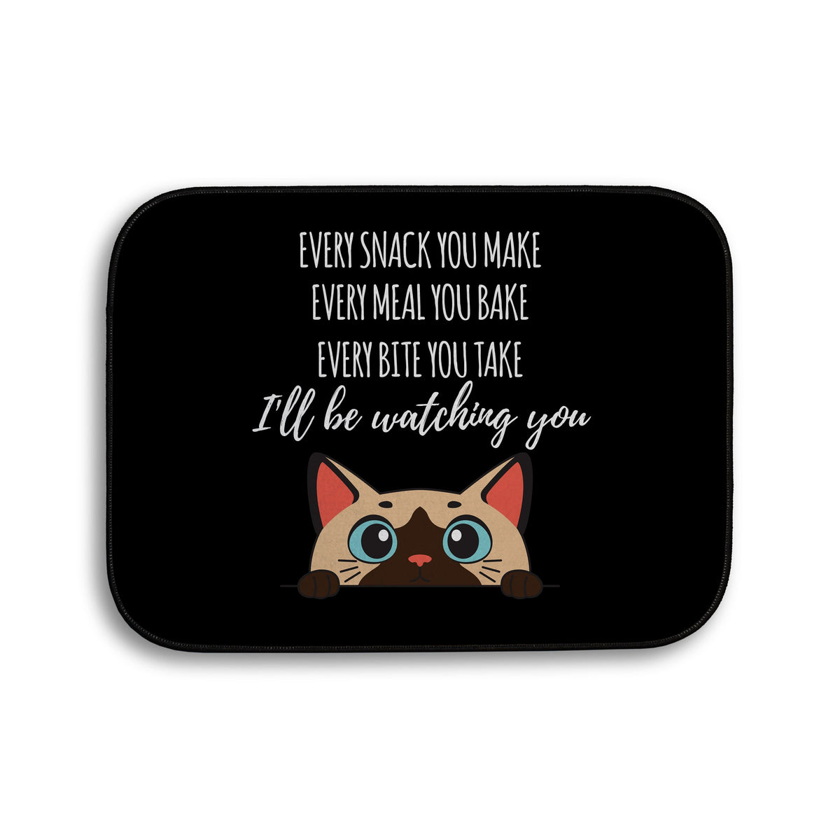 Every snack you make Funny Lyrics - Pet food Mat - Choose your Cat!