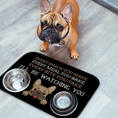 Every snack you make Funny Lyrics - Pet food Mat - Choose your Dog!