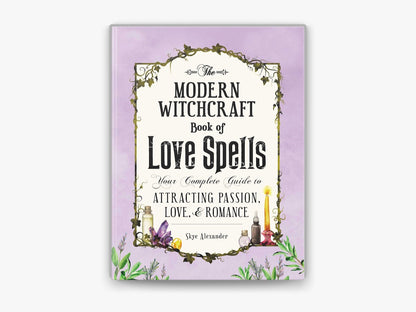 The Modern Witchcraft Book Of Love Spells - Skye Alexander
