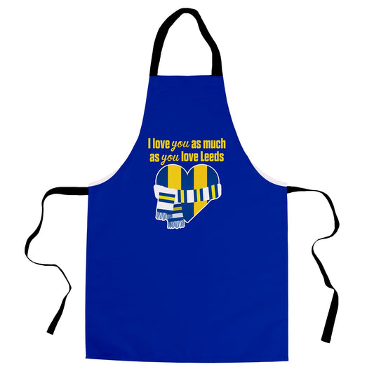 Love you as much as You Love Leeds - Novelty Apron