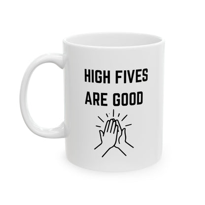 "High Fives are Good but Fisting is Better" Mug