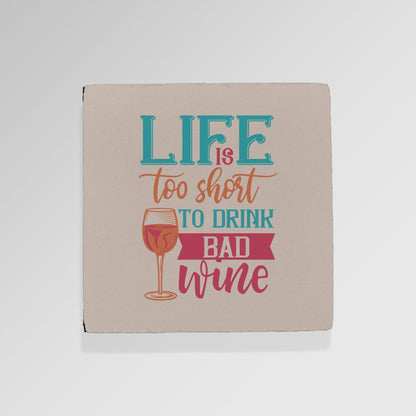 Life Is Too Short - Drinks Coaster - Round or Square