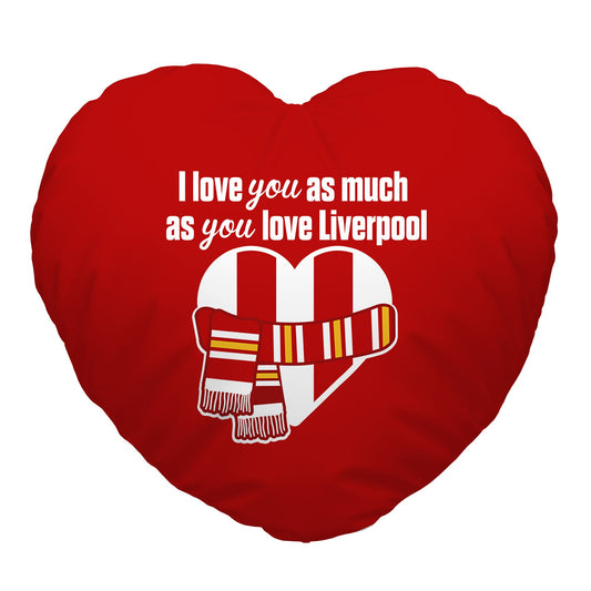 Love You as much as You Love Liverpool - Heart Shaped Cushion