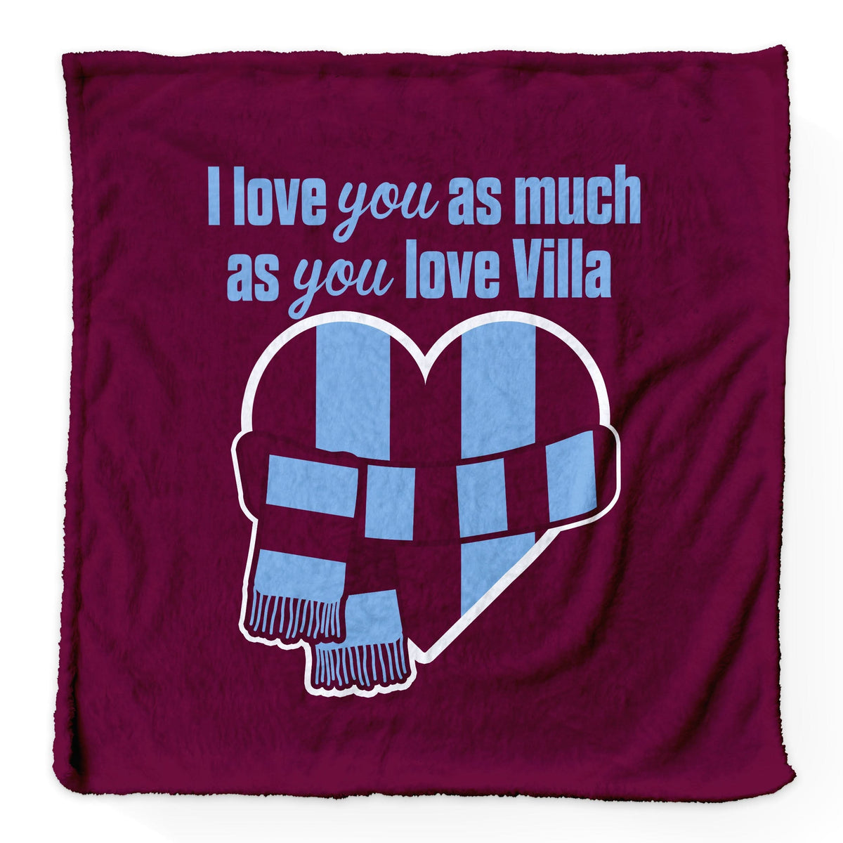 Love You as much as You Love Aston Villa - Luxury Fleece Blanket 150cm X 150cm