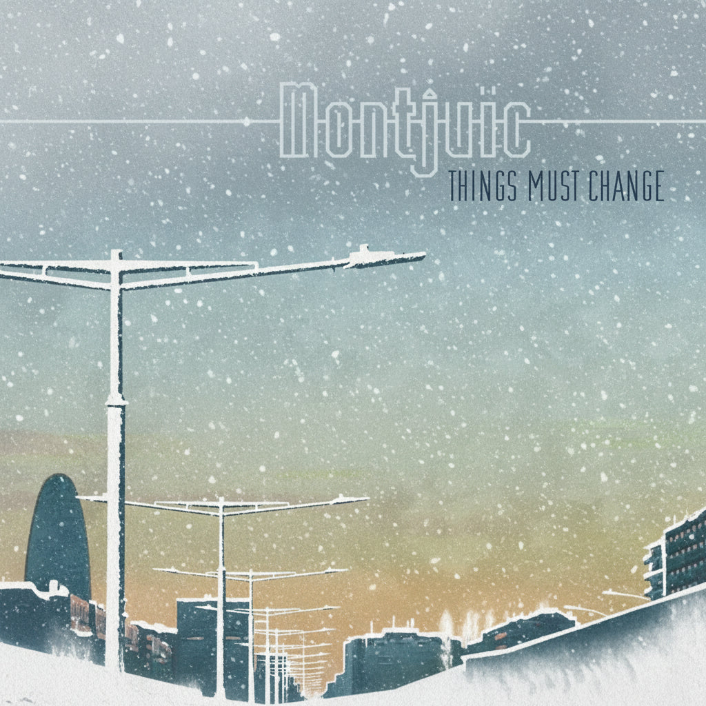 Montjuic - Things Must Change - Winter Edition