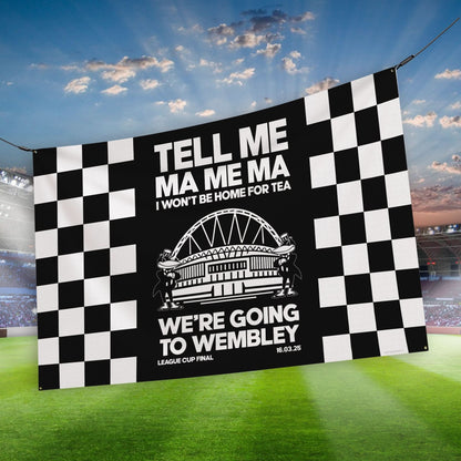 Newcastle Cup Final - Tell Me Ma Me Ma - Banner - Two Sizes