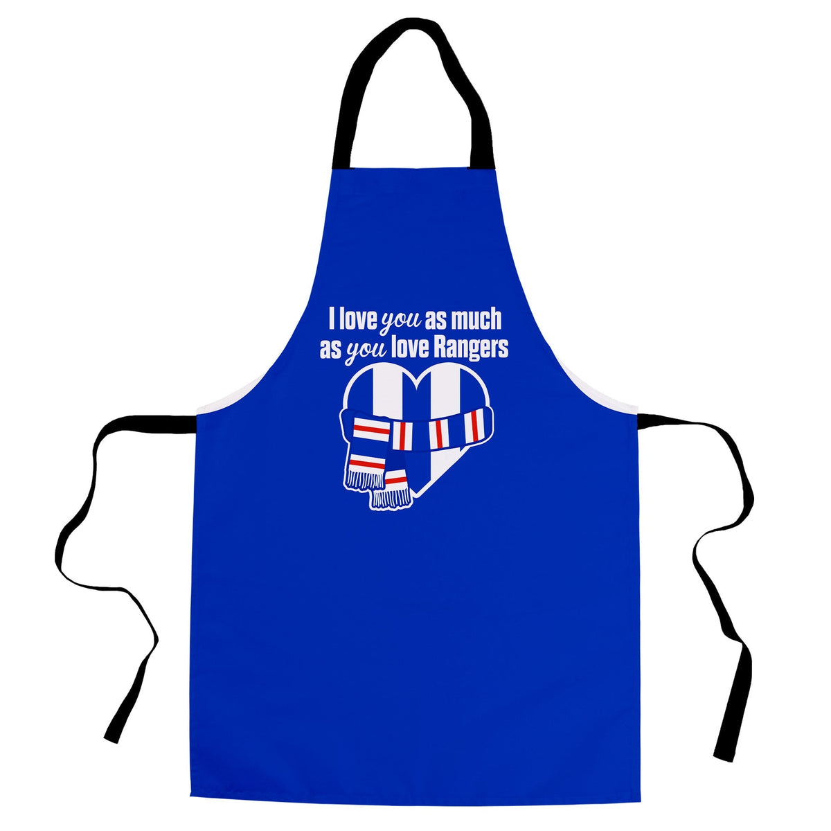 Love you as much as You Love Rangers - Novelty Apron