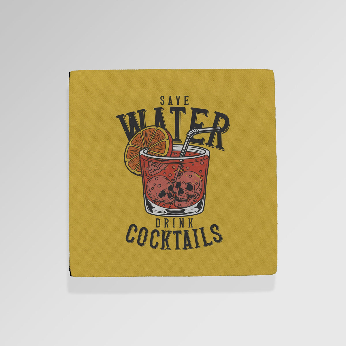 Save Water Drink Cocktails - Drinks Coaster - Round or Square