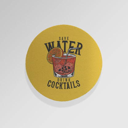 Save Water Drink Cocktails - Drinks Coaster - Round or Square