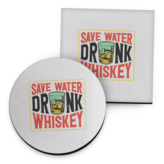 Save Water Drink Whiskey - Drinks Coaster - Round or Square