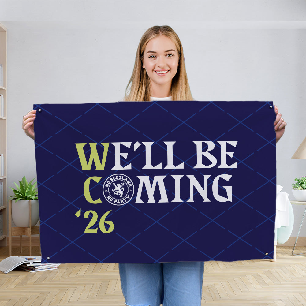 Scotland - We'll Be Coming - WC26 - Banner - 4 Sizes!