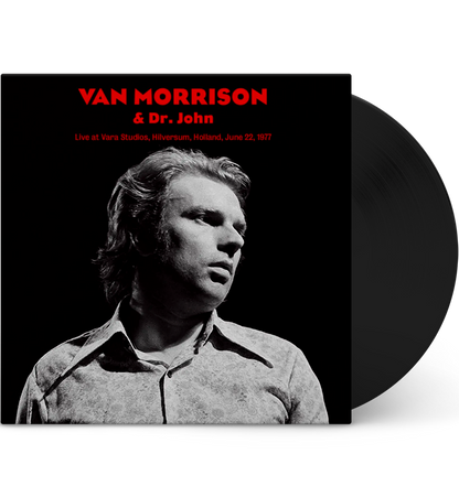 Van Morrison & Dr. John – Live at Vara Studios, Hilversum, Holland, 22 June 1977 (12-Inch Album)
