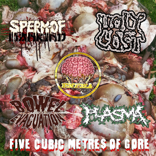 Sperm of Mankind / Holy Cost / Cerebral Enema / Bowel Evacuation / Plasma - Five Cubic Metres Of Gore
