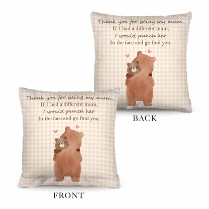 Thank you for being my mum - Mother's day Cushion - Two Sizes
