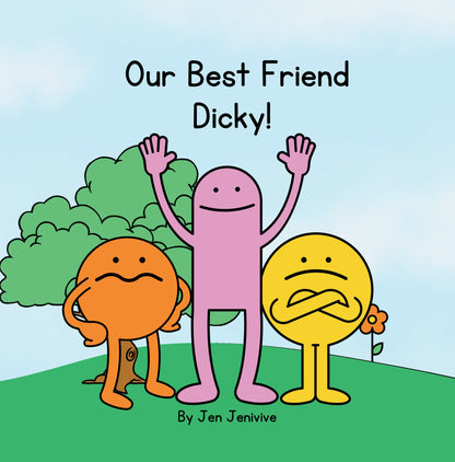 Our Best Friend Dicky (My Best Friends Are Balls)