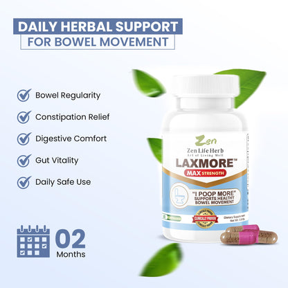 ZEN LIFE HERB LAXMORE – Poop More Max Strength, 100% Natural Plant-Based Supplement (120 Capsules)